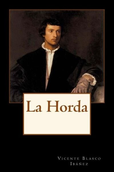Cover for Vicente Blasco Ibanez · La Horda (Paperback Book) (2018)
