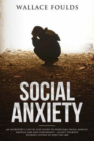 Cover for Wallace Foulds · Social Anxiety (Paperback Book) (2018)