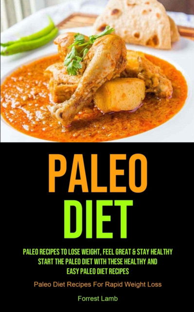 Paleo Diet - Forrest Lamb - Books - Micheal Kannedy - 9781990061967 - December 3, 2020