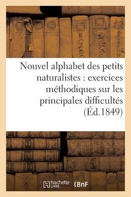 Cover for Bédelet · Nouvel Alphabet Des Petits Naturalistes Exercices Methodiques Sur Les Principales Difficultes (Pocketbok) (2016)