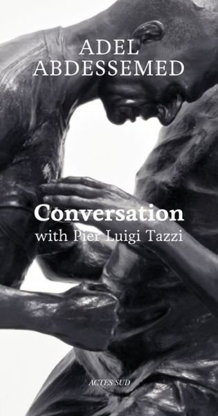 Adel Abdessemed: Conversation with Pier Luigi Tazzi - Adel Abdessemed - Bøger - Actes Sud - 9782330013967 - 30. november 2012