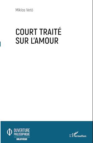 Cover for Miklos Vetö · Court traité sur l'amour (Paperback Book) (2020)