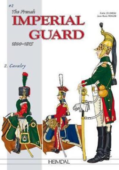 The French Imperial Guard Volume 2: Cavalry - Andre Jouineau - Książki - Editions Heimdal - 9782840484967 - 20 lipca 2018