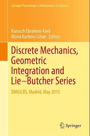 Cover for Discrete Mechanics Geometric Integration and Lie Butcher Series (Book) [1st ed. 2018 edition] (2018)
