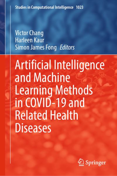 Cover for Artificial Intelligence and Machine Learning Methods in COVID-19 and Related Health Diseases - Studies in Computational Intelligence (Hardcover Book) [2022 edition] (2022)