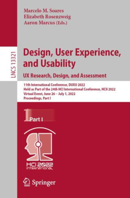 Design, User Experience, and Usability: UX Research, Design, and Assessment: 11th International Conference, DUXU 2022, Held as Part of the 24th HCI International Conference, HCII 2022, Virtual Event, June 26 – July 1, 2022, Proceedings, Part I - Lecture N - - Livros - Springer International Publishing AG - 9783031058967 - 20 de maio de 2022