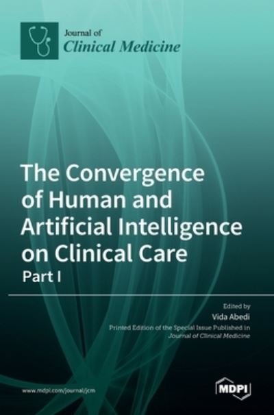 Cover for Vida Abedi · The Convergence of Human and Artificial Intelligence on Clinical Care (Innbunden bok) (2022)