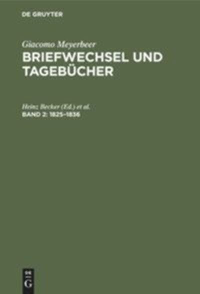 Briefwechsel und Tagebücher, 5 Bde., Bd.2, 1825-1836 - Giacomo Meyerbeer - Books - Gruyter - 9783110063967 - August 1, 1970