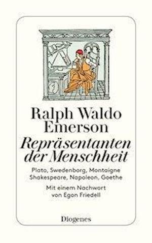 Repräsentanten der Menschheit - Ralph W Emerson - Livres - Diogenes - 9783257216967 - 1 avril 2003