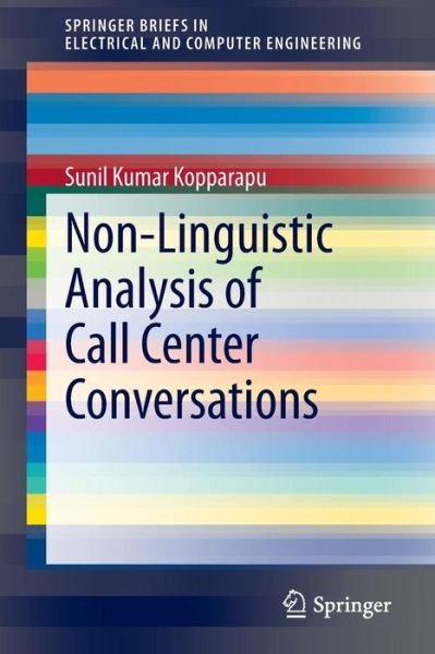 Sunil Kumar Kopparapu · Non-Linguistic Analysis of Call Center Conversations - SpringerBriefs in Electrical and Computer Engineering (Taschenbuch) [2015 edition] (2014)