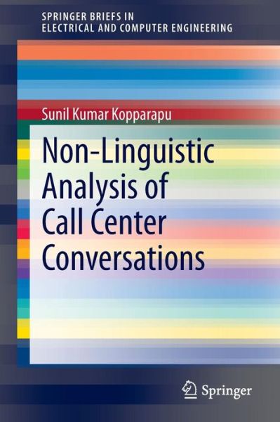 Cover for Sunil Kumar Kopparapu · Non-Linguistic Analysis of Call Center Conversations - SpringerBriefs in Electrical and Computer Engineering (Paperback Book) [2015 edition] (2014)