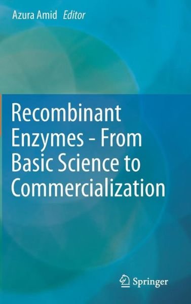 Cover for Azura Amid · Recombinant Enzymes - From Basic Science to Commercialization (Gebundenes Buch) [2015 edition] (2015)