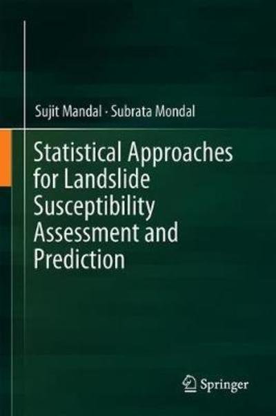 Cover for Sujit Mandal · Statistical Approaches for Landslide Susceptibility Assessment and Prediction (Hardcover Book) [1st ed. 2019 edition] (2018)