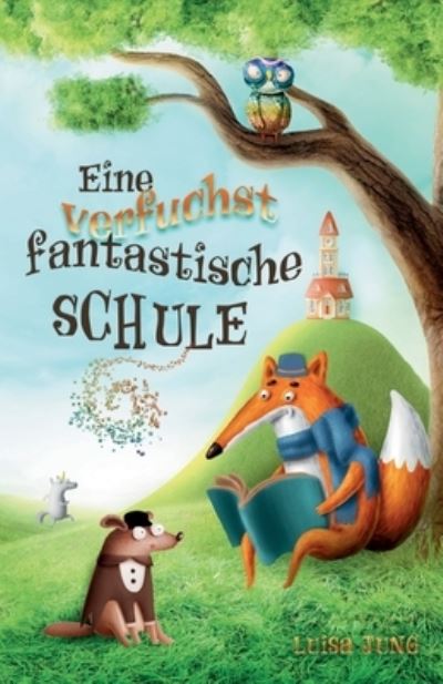 Cover for Luisa Jung · Eine verfuchst fantastische Schule (Buch) (2022)