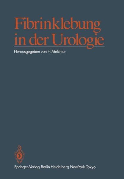 Cover for Hansjrg Melchior · Fibrinklebung in der Urologie (Paperback Book) (1985)