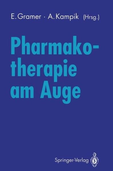 Cover for Eugen Gramer · Pharmakotherapie Am Auge: Internationales Symposium Der Universitatsaugenklinik Wurzburg 10. November 1990 (Paperback Book) (1992)