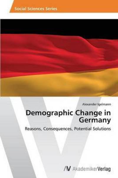Cover for Igelmann Alexander · Demographic Change in Germany (Paperback Bog) (2012)