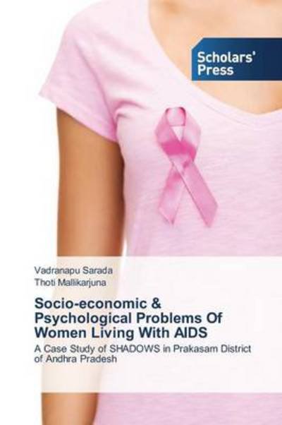 Cover for Thoti Mallikarjuna · Socio-economic &amp; Psychological Problems of Women Living with Aids (Taschenbuch) (2014)