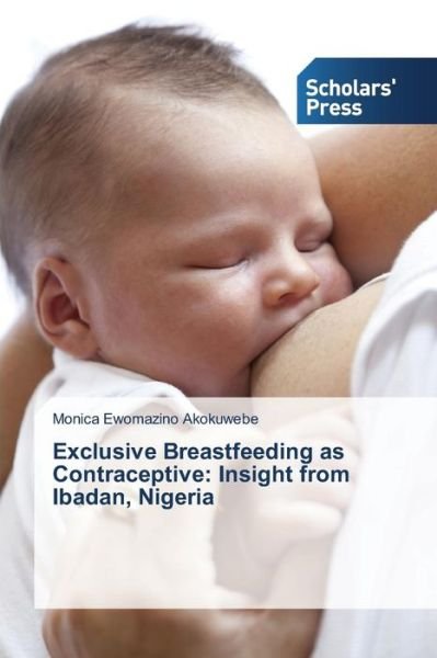 Cover for Akokuwebe · Exclusive Breastfeeding as Co (Bok) (2015)