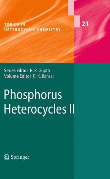 Cover for Raj K Bansal · Phosphorus Heterocycles II - Topics in Heterocyclic Chemistry (Paperback Bog) [2010 edition] (2014)