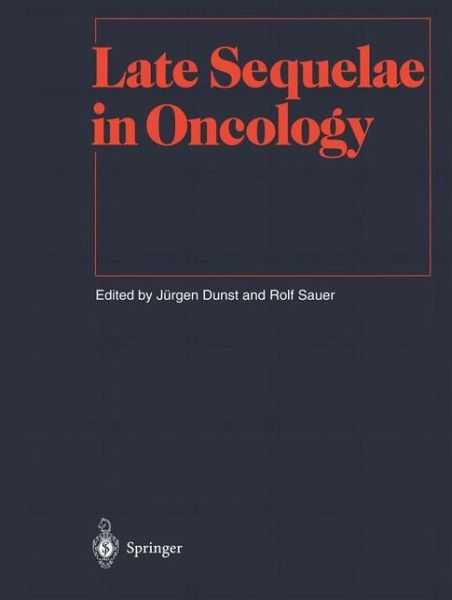 Cover for J Rgen Dunst · Late Sequelae in Oncology - Medical Radiology (Paperback Book) [Softcover reprint of the original 1st ed. 1995 edition] (2012)