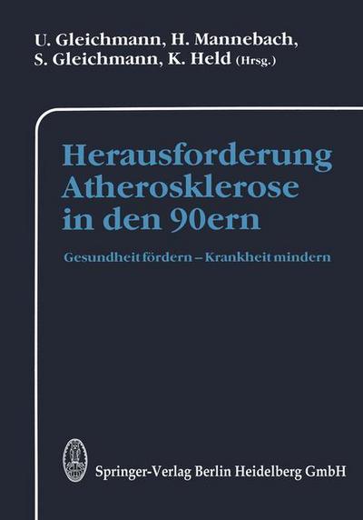 Cover for U Gleichmann · Herausforderung Atherosklerose in Den 90ern: Gesundheit Foerdern -- Krankheit Mindern (Paperback Bog) [Softcover Reprint of the Original 1st 1991 edition] (2012)