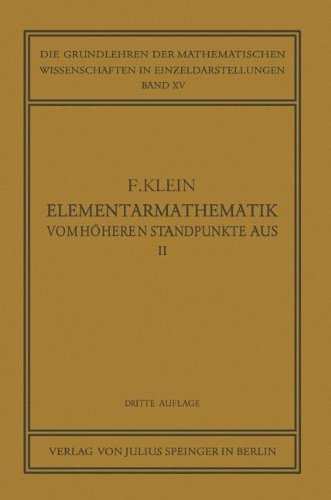 Cover for Felix Klein · Elementarmathematik Vom Hoeheren Standpunkte Aus, II: Geometrie - Die Grundlehren Der Mathematischen Wissenschaften (Pocketbok) [3rd Softcover Reprint of the Original 3rd 1925 edition] (1925)