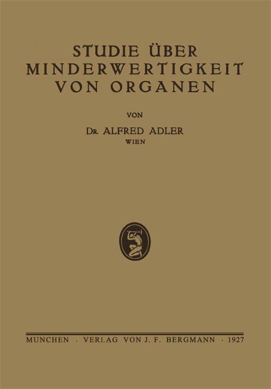 Cover for Adler, Alfred (London School of Economics, UK) · Studie UEber Minderwertigkeit Von Organen (Pocketbok) [1927 edition] (1927)