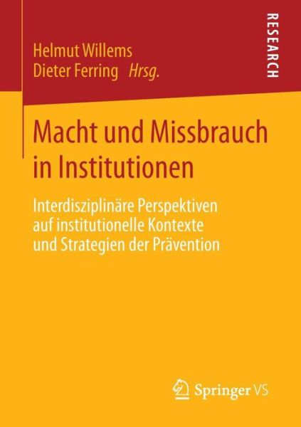 Cover for Helmut Willems · Macht Und Missbrauch in Institutionen: Interdisziplinare Perspektiven Auf Institutionelle Kontexte Und Strategien Der Pravention (Paperback Book) [2014 edition] (2013)