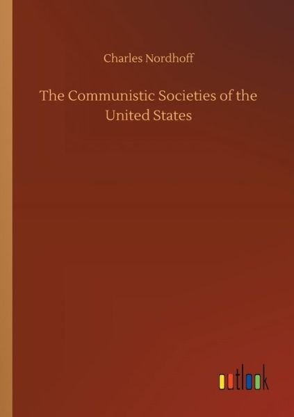 Cover for Nordhoff · The Communistic Societies of t (Book) (2018)