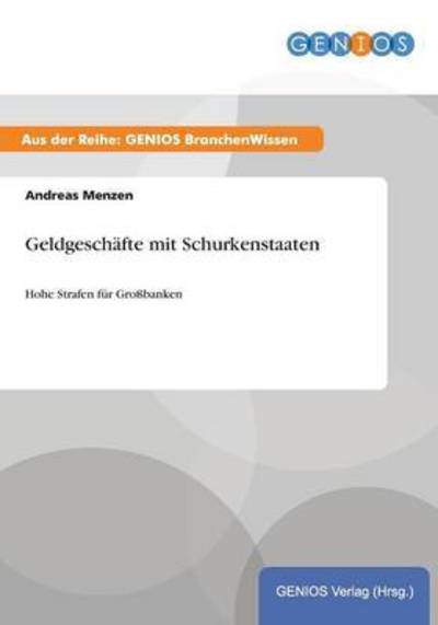 Cover for Andreas Menzen · Geldgeschafte mit Schurkenstaaten: Hohe Strafen fur Grossbanken (Paperback Book) (2015)