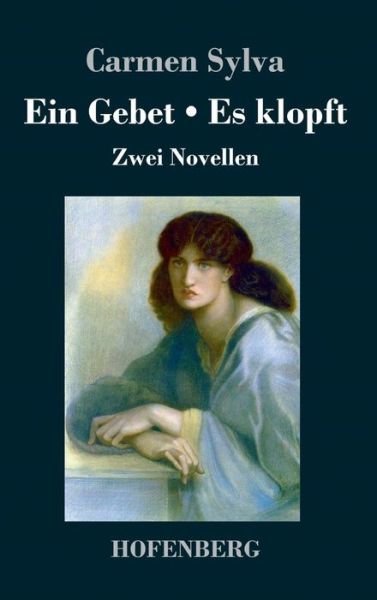 Cover for Carmen Sylva · Ein Gebet / Es klopft: Zwei Novellen (Hardcover Book) (2019)