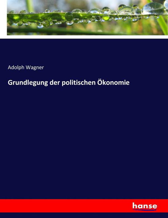 Cover for Wagner · Grundlegung der politischen Ökon (Book) (2017)
