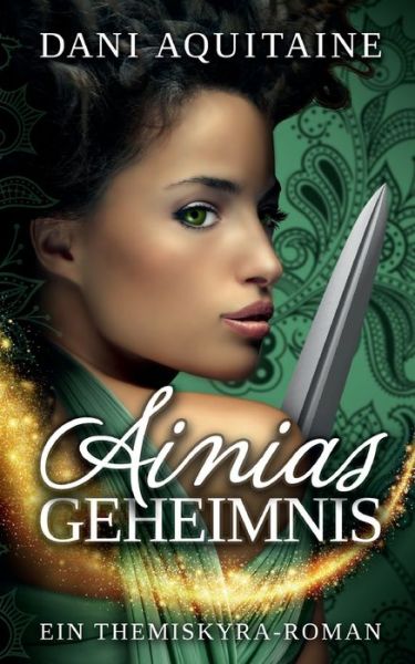 Cover for Aquitaine · Ainias Geheimnis (Book) (2018)