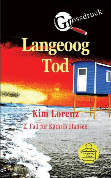 Cover for Kim Lorenz · Langeoog Tod Grossdruck: 2. Fall fur Kathrin Hansen (Paperback Book) (2019)