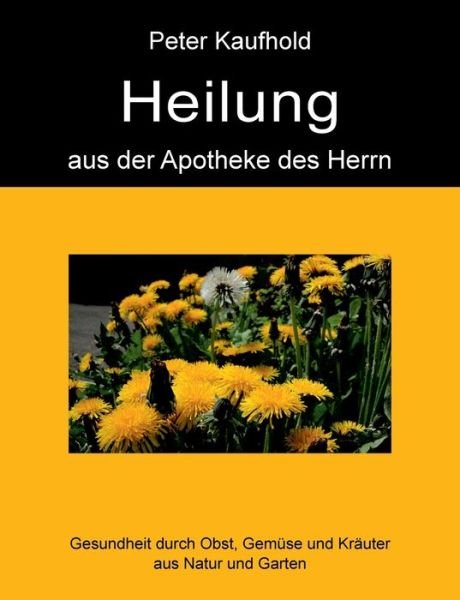 Cover for Kaufhold · Heilung aus der Apotheke des H (Buch) (2021)