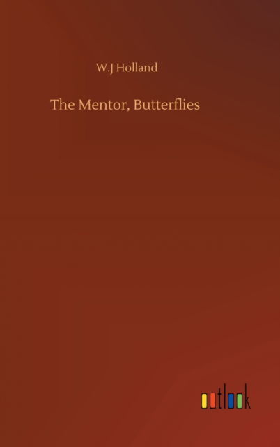 Cover for W J Holland · The Mentor, Butterflies (Hardcover Book) (2020)