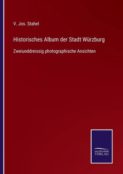 Cover for V Jos Stahel · Historisches Album der Stadt Wurzburg (Paperback Book) (2021)