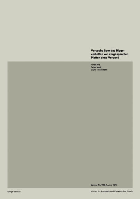 Versuche A1/4ber Das Biegeverhalten Von Vorgespannten Platten Ohne Verbund - Ritz - Books - Birkhauser Verlag AG - 9783764307967 - 1975