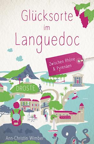 Cover for Ann-Christin Wimber · Glücksorte im Languedoc. Zwischen Rhône &amp; Pyrenäen (Book) (2023)