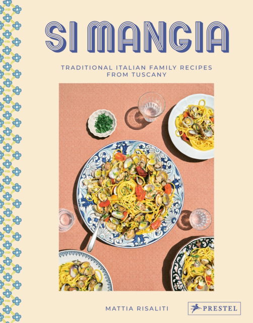 Cover for Mattia Risaliti · Si Mangia: Traditional Italian Family Recipes from Tuscany (Hardcover Book) (2024)