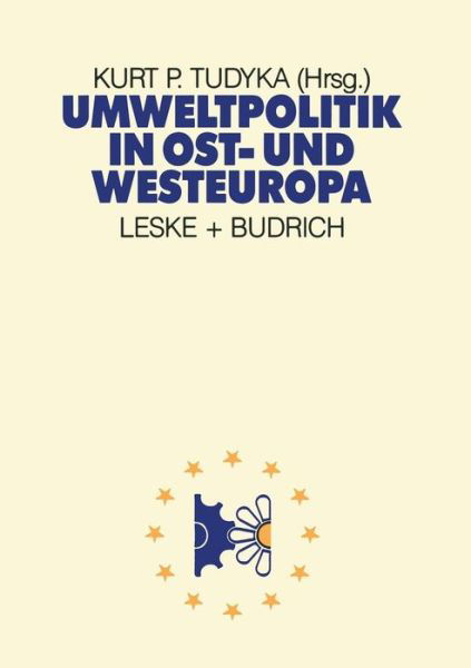 Umweltpolitik in Ost- Und Westeuropa - Kurt P Tudyka - Livros - Vs Verlag Fur Sozialwissenschaften - 9783810006967 - 30 de janeiro de 1988
