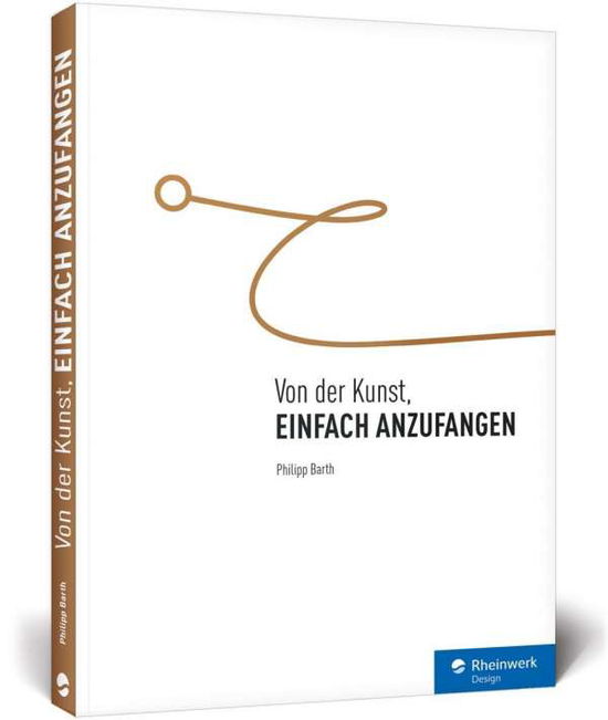 Cover for Barth · Von der Kunst, einfach anzufangen (Book)