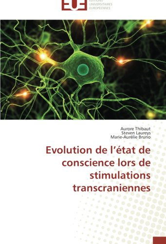 Cover for Marie-aurélie Bruno · Evolution De L'état De Conscience Lors De Stimulations Transcraniennes (Paperback Book) [French edition] (2018)