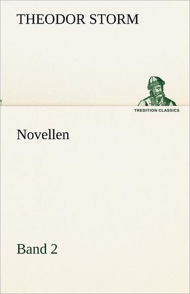 Cover for Theodor Storm · Novellen. Band 2 (Tredition Classics) (German Edition) (Paperback Bog) [German edition] (2012)