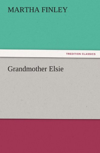 Cover for Martha Finley · Grandmother Elsie (Tredition Classics) (Paperback Book) (2011)