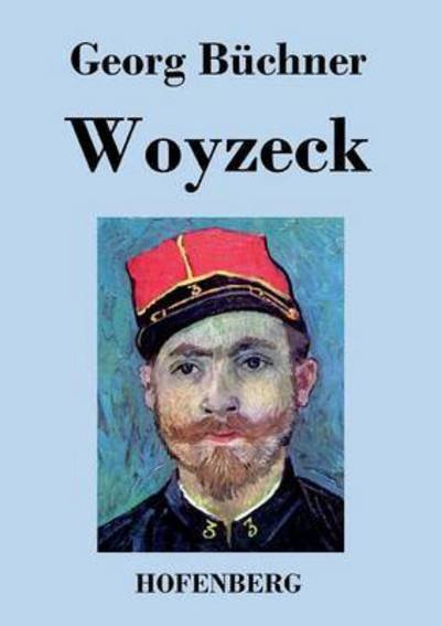 Woyzeck - Georg Buchner - Books - Hofenberg - 9783843031967 - April 3, 2016