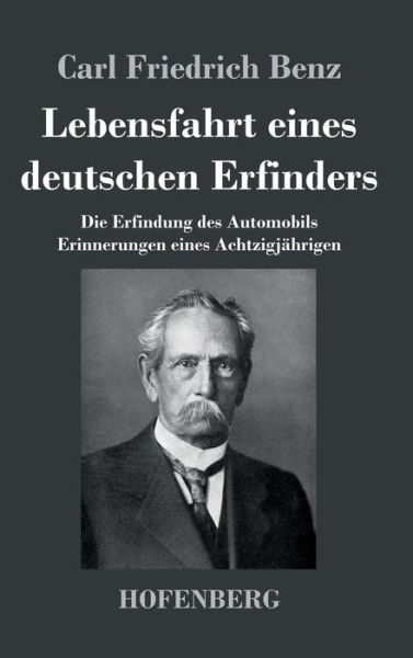 Cover for Carl Friedrich Benz · Lebensfahrt Eines Deutschen Erfinders (Hardcover Book) (2014)