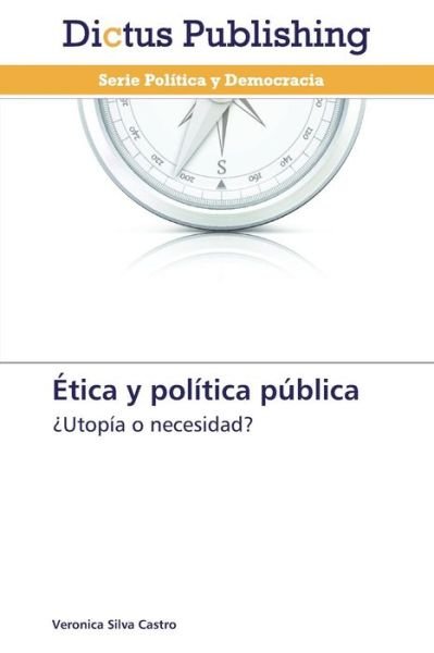 Cover for Silva Castro Veronica · Etica Y Politica Publica (Pocketbok) (2015)