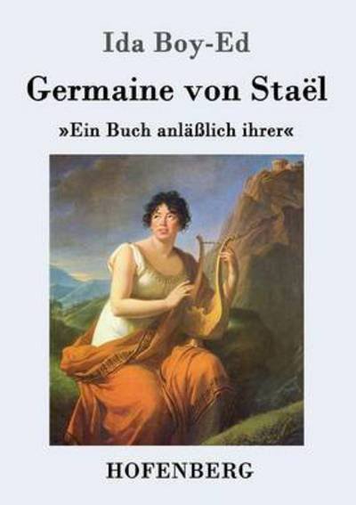 Cover for Ida Boy-Ed · Germaine von Stael: Ein Buch anlasslich ihrer (Pocketbok) (2016)